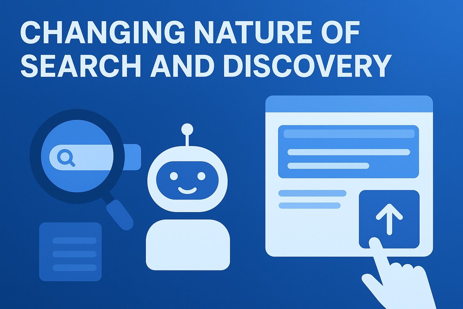 Changing Nature of Search and Discovery | AI and Internet Research 2025